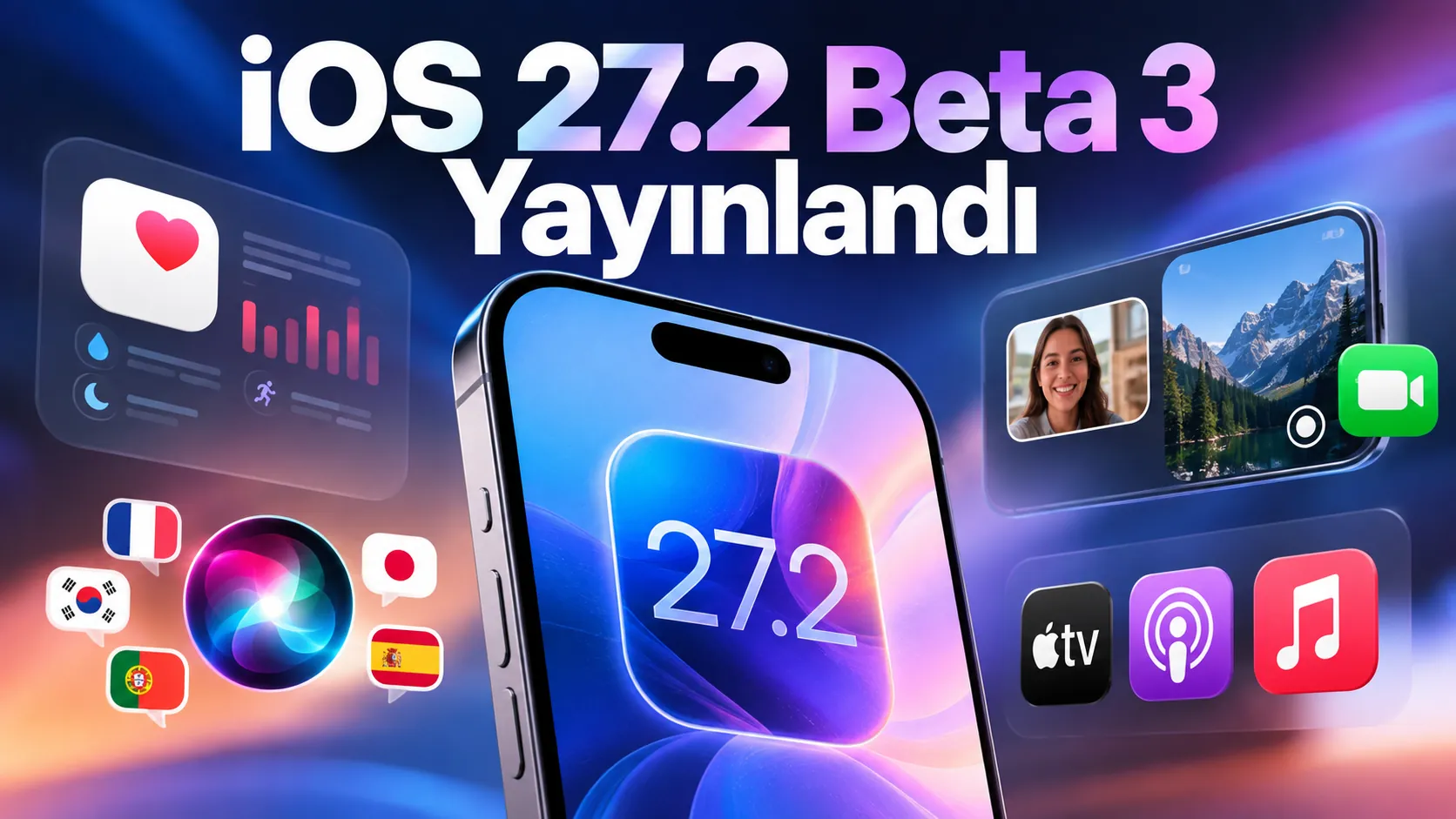 iOS 27.2 Beta 3 Yayınlandı: Öne Çıkan Yenilikler